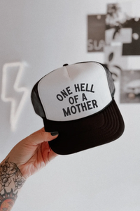 One Hell Of A Mother Trucker Hat