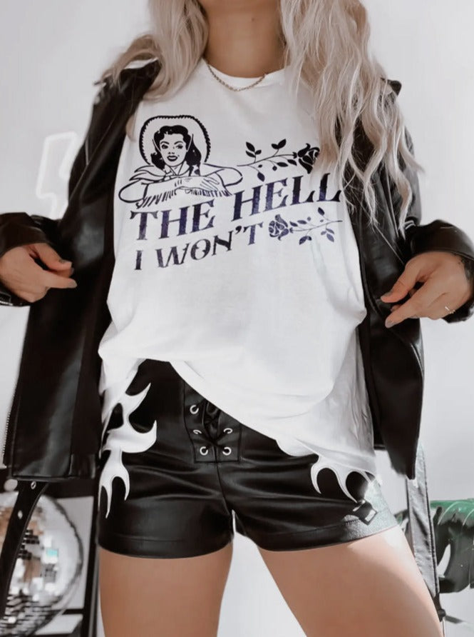 Pre-Order The Hell I Won't Graphic Tee